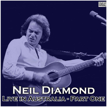 Neil Diamond - Live in Australia - Part One (Live)
