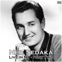 Neil Sedaka - Live in NY - Part Two (Live)