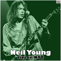 Neil Young - Live in NYC (Live)