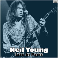 Neil Young - Live in Paris (Live)