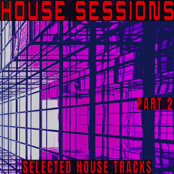 Various Artists - House Sessions, Part 2 - Selected House S