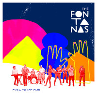 The Fontanas - Fuel To My Fire