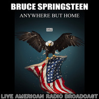 Bruce Springsteen - Anywhere But Home (Live)