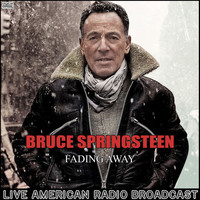 Bruce Springsteen - Fading Away (Live)