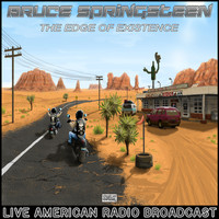 Bruce Springsteen - The Edge Of Existence (Live)