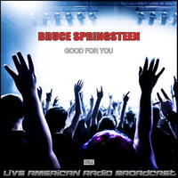 Bruce Springsteen - Good For You (Live)