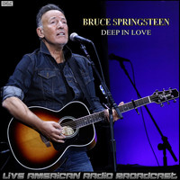 Bruce Springsteen - Deep In Love (Live)
