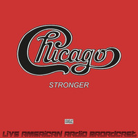 Chicago - Stronger (Live)