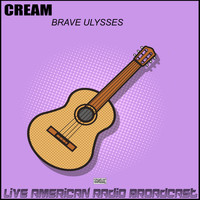 Cream - Brave Ulysses (Live)