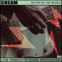 Cream - On Top Of The World (Live)