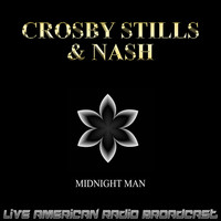 Crosby, Stills & Nash - Midnight Man (Live)
