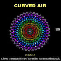 Curved Air - In Style (Live)