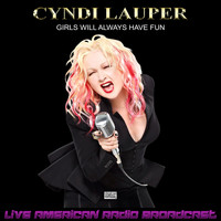 Cyndi Lauper - Girls Will Always Have Fun (Live)