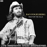 Dan Fogelberg - Run For The Hills (Live)
