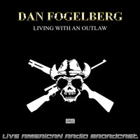 Dan Fogelberg - Living With An Outlaw (Live)