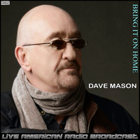 Dave Mason - Bring It On Home (Live)
