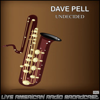Dave Pell - Undecided (Live)