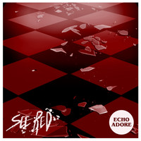 Echo Adore - See Red