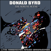 Donald Byrd - The Serene Scene (Live)