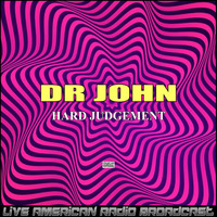 Dr John - Hard Judgement (Live)