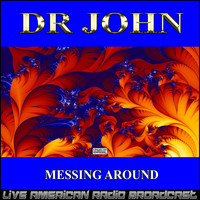 Dr John - Messing Around (Live)