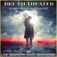 Dream Theater - Surrender In Your Sleep (Live)