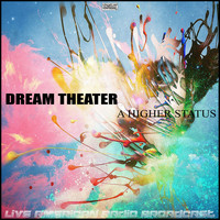 Dream Theater - A Higher Status (Live)
