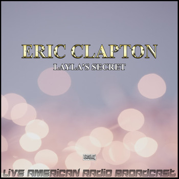 Eric Clapton - Layla's Secret (Live)