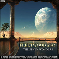 Fleetwood Mac - The Seven Wonders (Live)