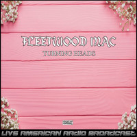 Fleetwood Mac - Turning Heads (Live)
