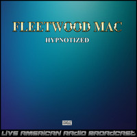 Fleetwood Mac - Hypnotized (Live)