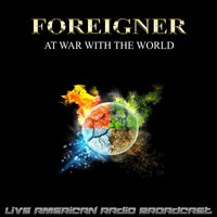Foreigner - At War With The World (Live)