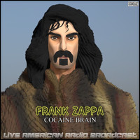 Frank Zappa - Cocaine Brain (Live)