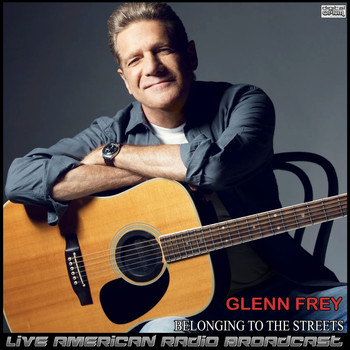 Glenn Frey - Belonging To The Streets