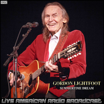 Gordon Lightfoot - Summertime Dream (Live)