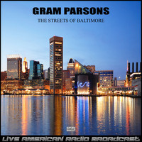 Gram Parsons - The Streets Of Baltimore (Live)