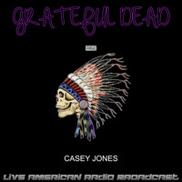 Grateful Dead - Casey Jones (Live)