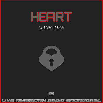 Heart - Magic Man (Live)