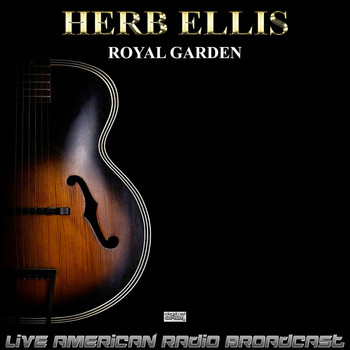 Herb Ellis - Royal Garden (Live)