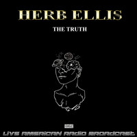 Herb Ellis - The Truth (Live)