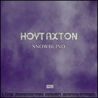Hoyt Axton - Snowblind (Live)