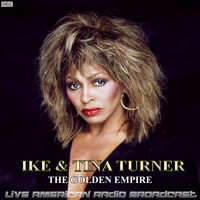 Ike & Tina Turner - The Golden Empire (Live)