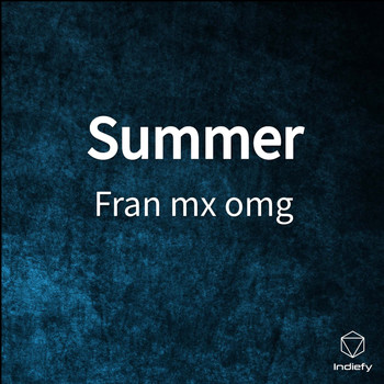 fran mx omg - Summer