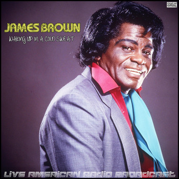 James Brown - Waking Up In a Cold Sweat (Live)