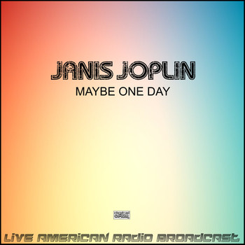 Janis Joplin - Maybe One Day (Live)