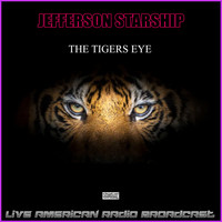 Jefferson Starship - The Tigers Eye (Live)