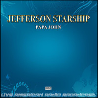 Jefferson Starship - Papa John (Live)