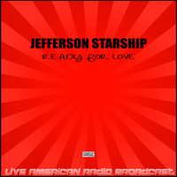 Jefferson Starship - Ready For Love (Live)