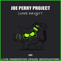 Joe Perry Project - Shine Bright (Live)