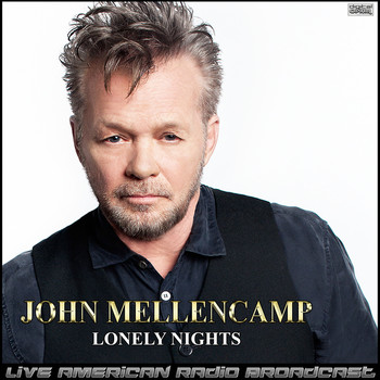 John Mellencamp - Lonely Nights (Live)